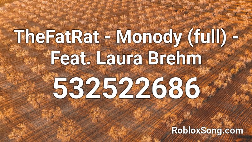 TheFatRat - Monody (full) - Feat. Laura Brehm Roblox ID
