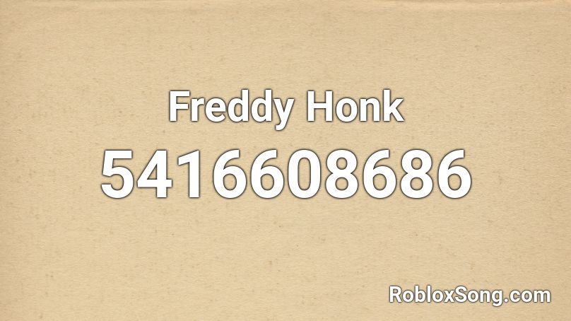 Freddy Honk Roblox ID