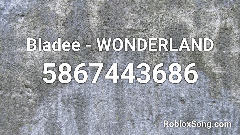 Bladee - WONDERLAND Roblox ID