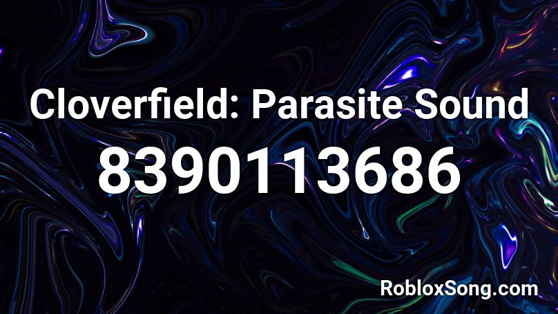 Cloverfield: Parasite Sound Roblox ID