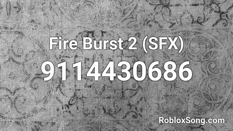 Fire Burst 2 (SFX) Roblox ID