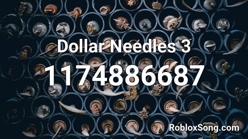 Dollar Needles 3 Roblox ID