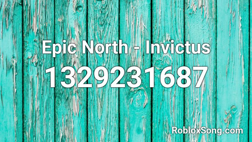 Epic North - Invictus Roblox ID