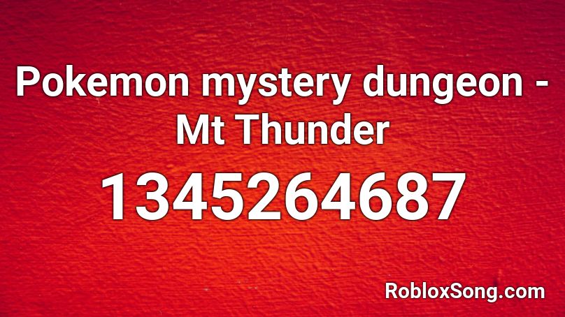 Pokemon mystery dungeon - Mt Thunder Roblox ID