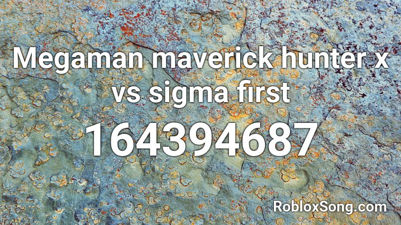 Megaman maverick hunter x vs sigma first Roblox ID