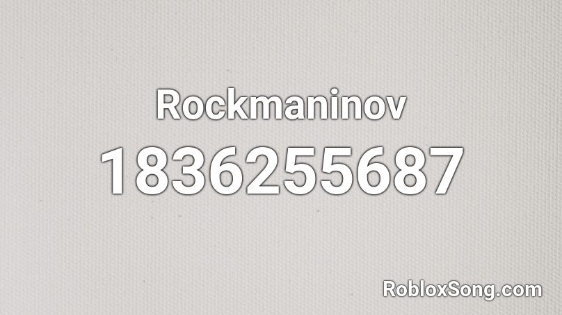 Rockmaninov Roblox ID