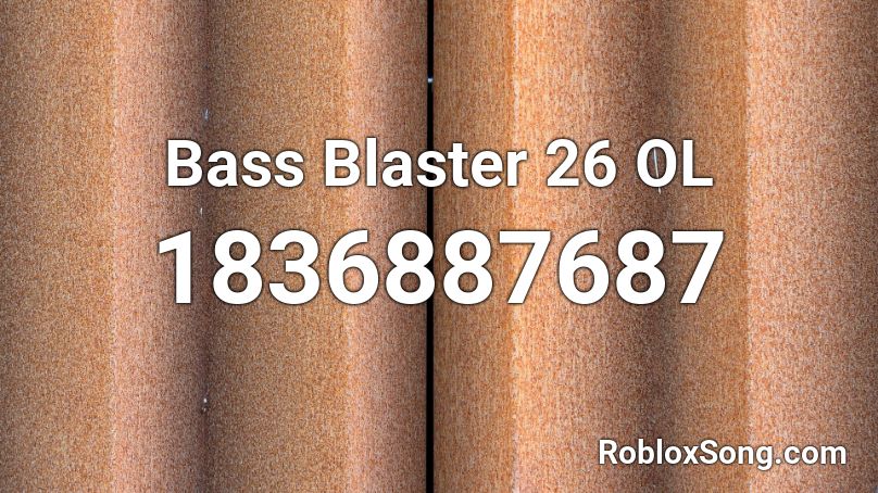 Bass Blaster 26 OL Roblox ID