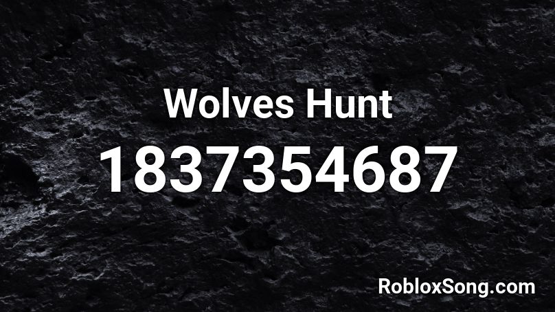 Wolves Hunt Roblox ID