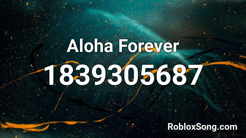 Aloha Forever Roblox ID