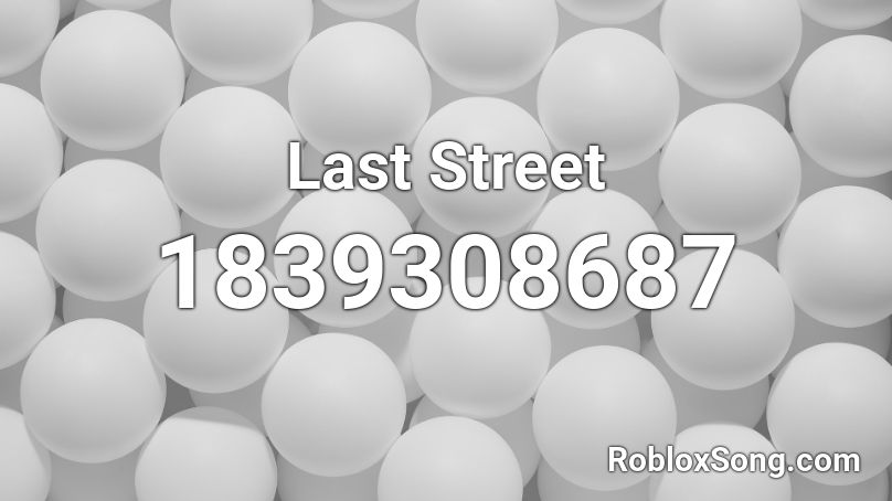 Last Street Roblox ID