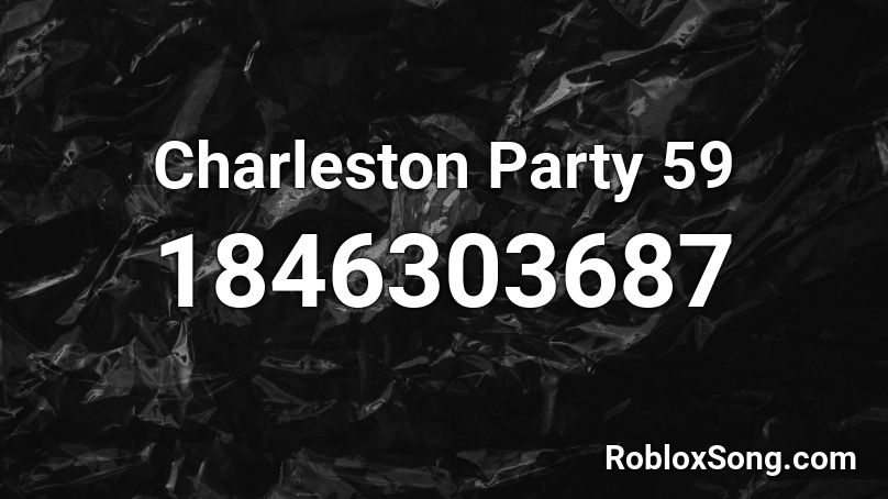 Charleston Party 59 Roblox ID