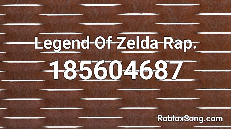 Legend Of Zelda Rap. Roblox ID