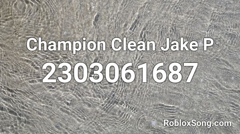 Champion Clean Jake P Roblox ID