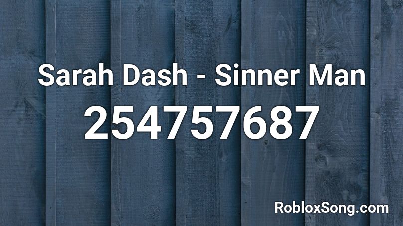 Sarah Dash - Sinner Man Roblox ID