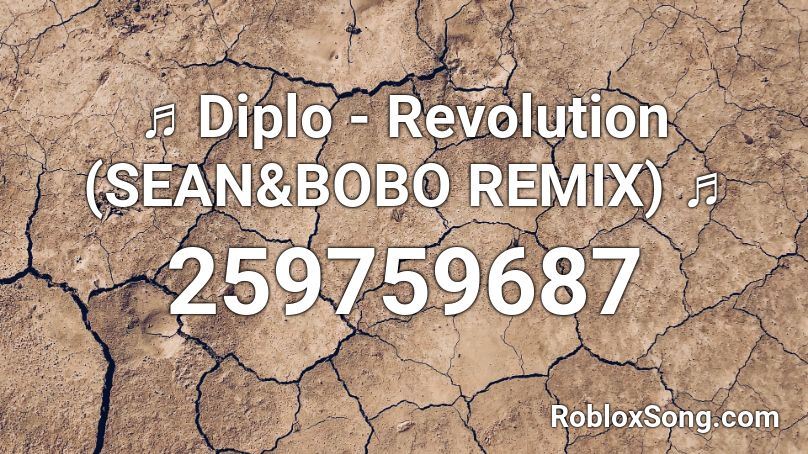 ♬ Diplo - Revolution (SEAN&BOBO REMIX) ♬ Roblox ID