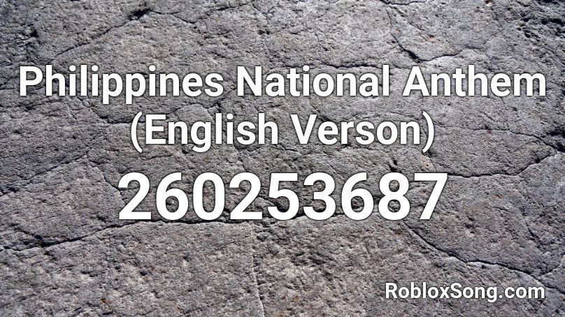 Philippines National Anthem (English Verson) Roblox ID