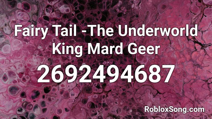 Fairy Tail The Underworld King Mard Geer Roblox Id Roblox Music Codes - king scar roblox id