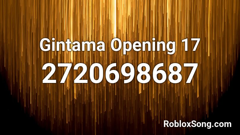 Gintama Opening 17 Roblox ID
