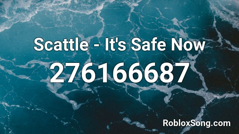 Scattle - It's Safe Now Roblox ID