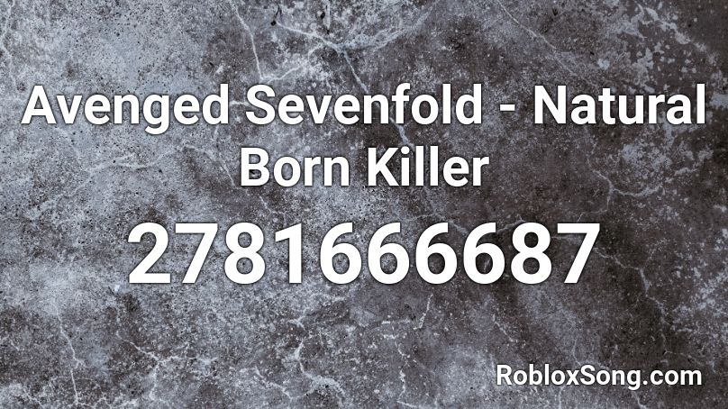 Avenged Sevenfold - Natural Born Killer Roblox ID