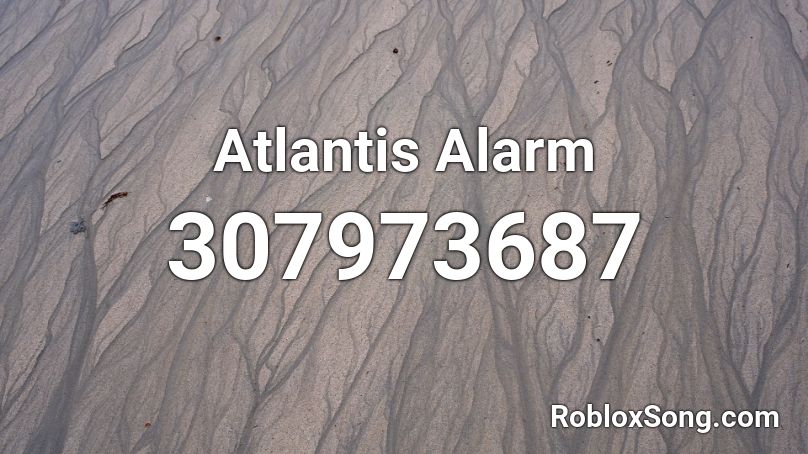 Atlantis Alarm Roblox ID
