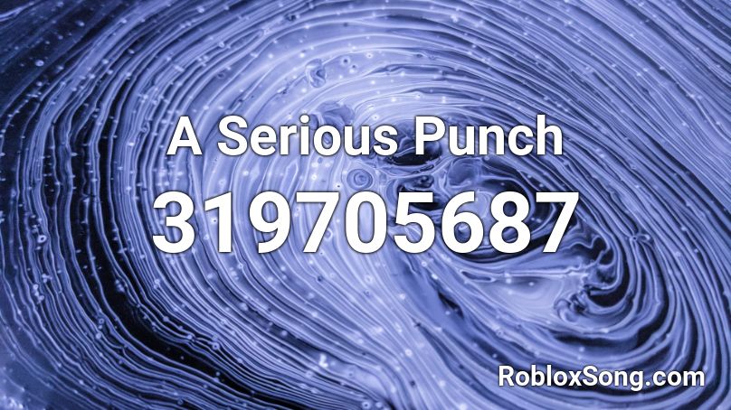 A Serious Punch Roblox ID