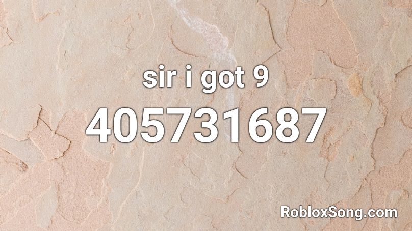 sir i got 9 Roblox ID