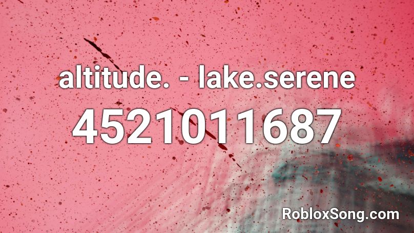 altitude. - lake.serene Roblox ID