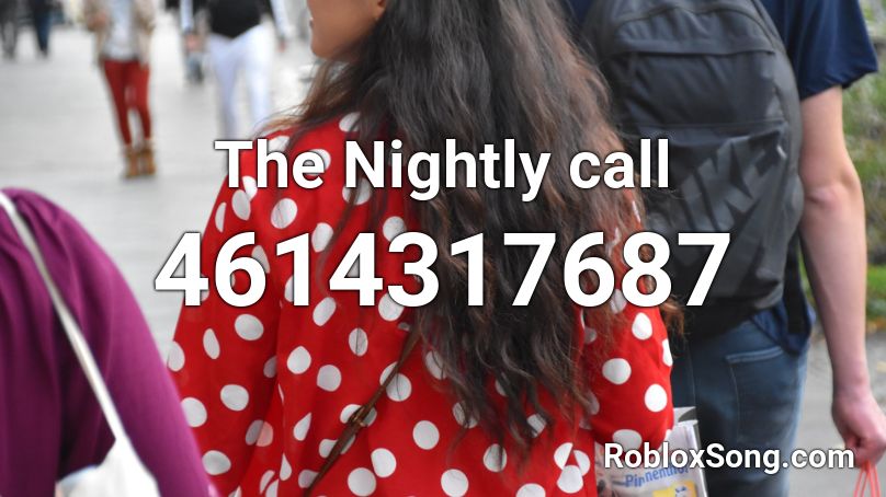 The Nightly call Roblox ID