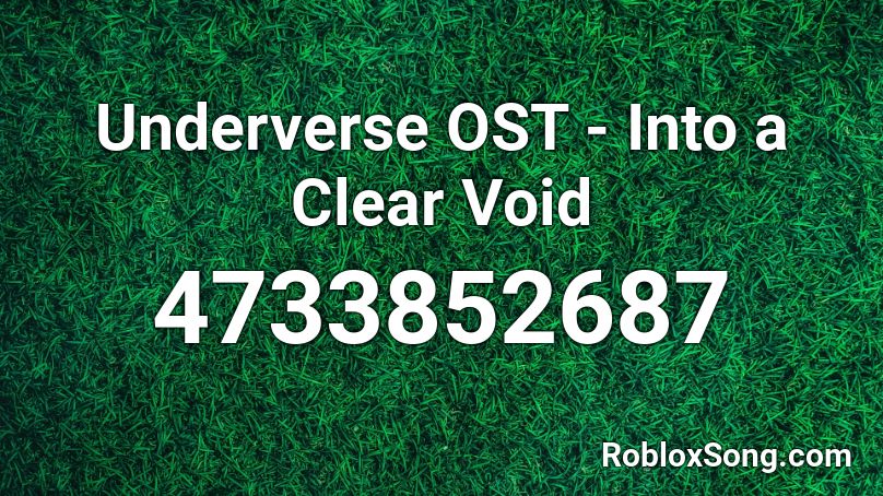 Underverse OST - Into a Clear Void Roblox ID