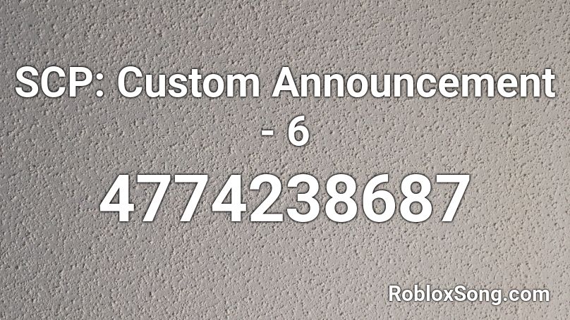 SCP: Custom Announcement - 6 Roblox ID