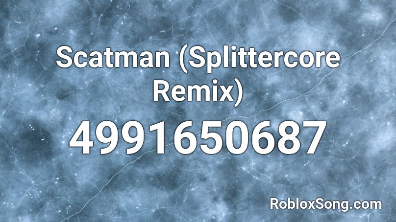 Scatman (Splittercore Remix) Roblox ID