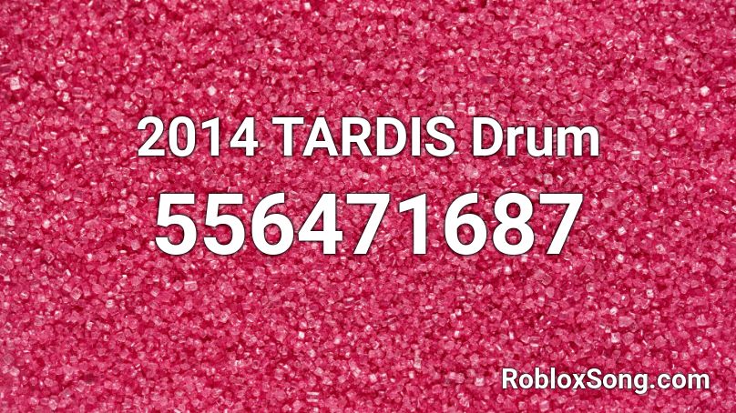 2014 TARDIS Drum Roblox ID