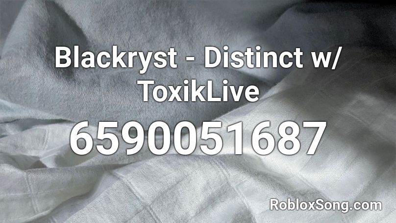 Blackryst - Distinct w/ ToxikLive Roblox ID