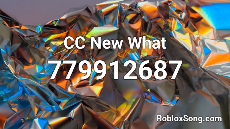 CC New What Roblox ID