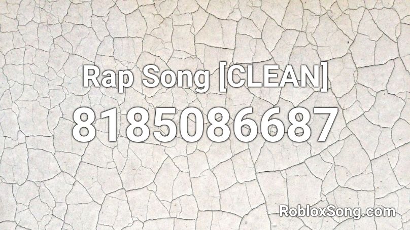 Rap Song [CLEAN] Roblox ID