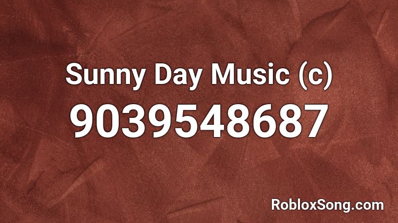 Sunny Day Music (c) Roblox ID