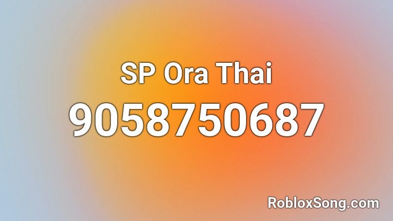 SP Ora Thai Roblox ID
