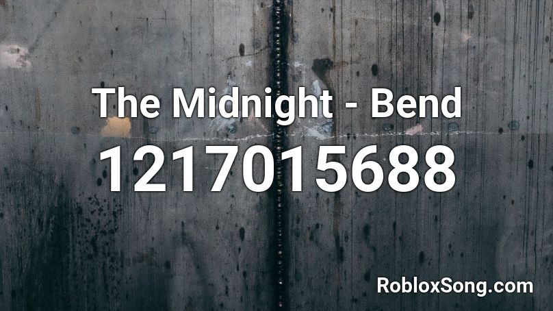 The Midnight - Bend Roblox ID