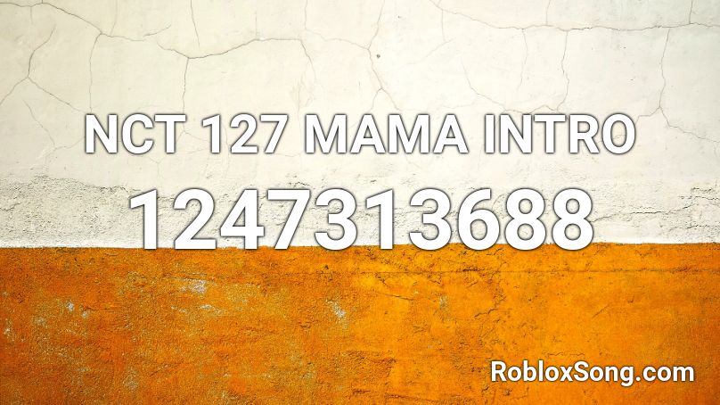 NCT 127 MAMA INTRO Roblox ID
