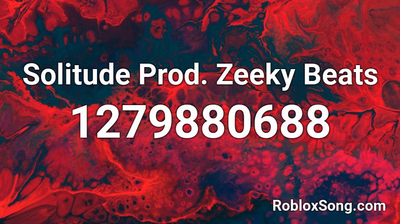 Solitude Prod. Zeeky Beats Roblox ID