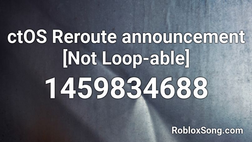 ctOS Reroute announcement [Not Loop-able] Roblox ID