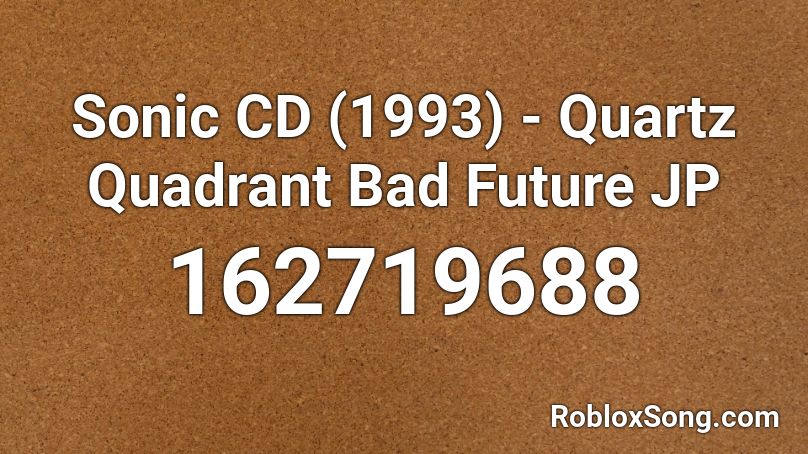 Sonic CD (1993) - Quartz Quadrant Bad Future JP Roblox ID