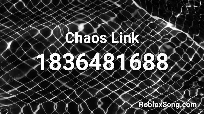 Chaos Link Roblox ID