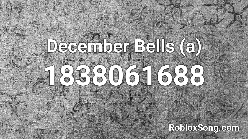 December Bells (a) Roblox ID