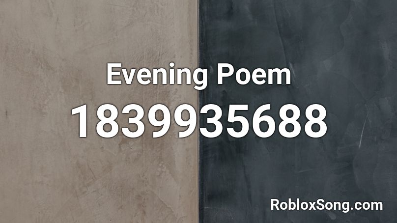 Evening Poem Roblox ID