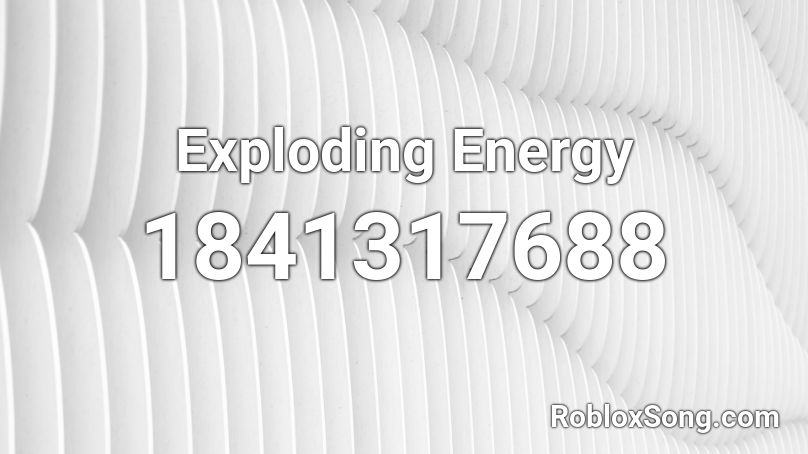 Exploding Energy Roblox ID