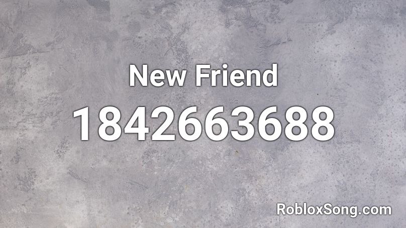 New Friend Roblox ID