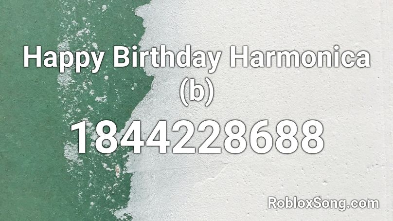 Happy Birthday Harmonica (b) Roblox ID