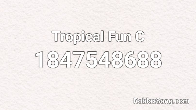 Tropical Fun C Roblox ID